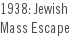 1938: Jewish Mass Escape