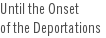Until the Onset of the Deportations